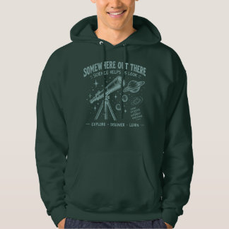 Någonstans där ute - vetenskapen hjälper oss att t hoodie