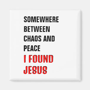 NÅGONSTANS MELLAN ... JAG HITTADE JESUS Christian Magnet