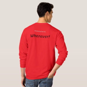 Någonstans, var som helst! T-Shirt