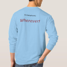 Någonstans, var som helst! T-Shirt