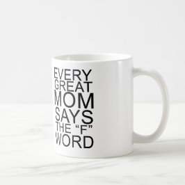Något att säga för varje underbara mamma f-ord kaffemugg