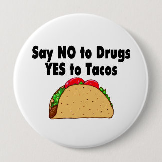 Något att säga inte till droger ja till tacosen knapp
