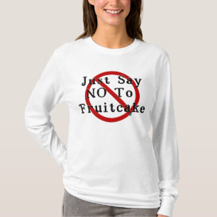 Något att säga inte till Fruitcake Tee Shirt