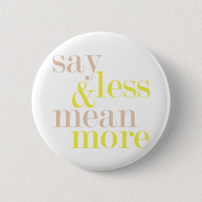 Något att säga mindre och betyder att mer knapp (Framsida)