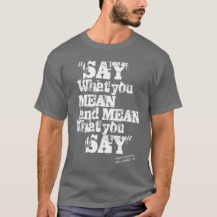 Något att säga vad du betyder t shirt