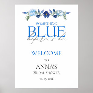 Något Blått Bröllopsdusch Blommig Välkomstskylt Poster