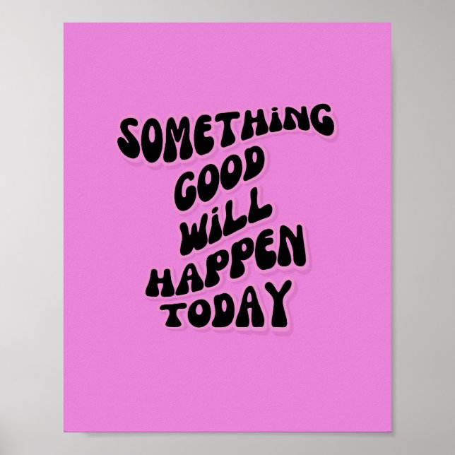 Något Bra kommer att hända i dag, inspirerande Poster (Framsidan)