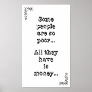 Något folk är, så fattigt… är allt som de har, poster