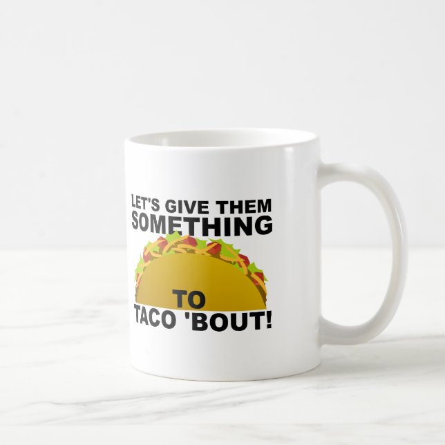 Något till Taco 'Bout Funny Mug Kaffemugg (Höger)