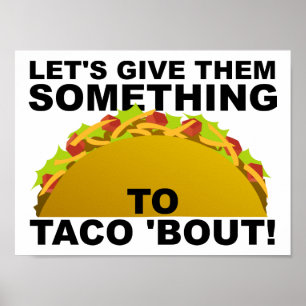 Något till Taco 'Bout Funny Poster