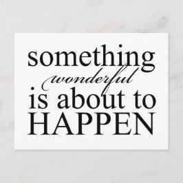 Något underbart är på väg att hända - vykort