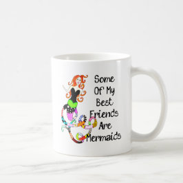 Några av min bästa vän är sjöjungfruar kaffemugg