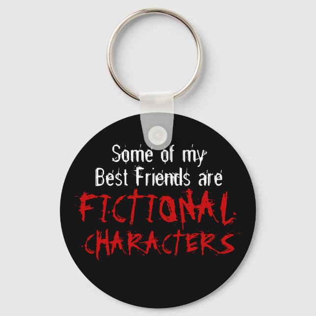 Några av mina bästa vänner är FICTIONAL CHARACTERS Nyckelring (Framsida)