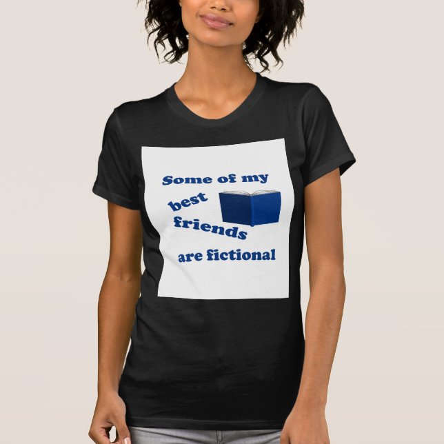 Några av mina bästa vänner är Fictional Tee Shirt (Framsida)