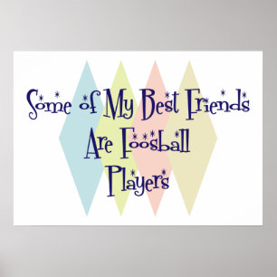 Några av mina bästa vänner är fotbollsspelare poster