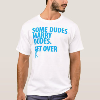 Några Dudes att gifta sig Dudes T-shirt