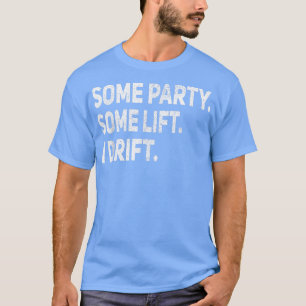 Några Party lite Hiss I Drift Funny bil Auto Mecha T Shirt