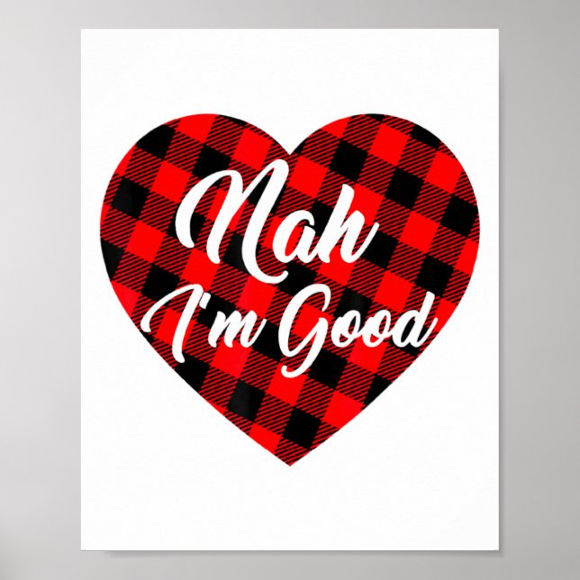 Nah Im Good Heart Red Plaid Funny Adult Anti Vale  Poster (Framsidan)