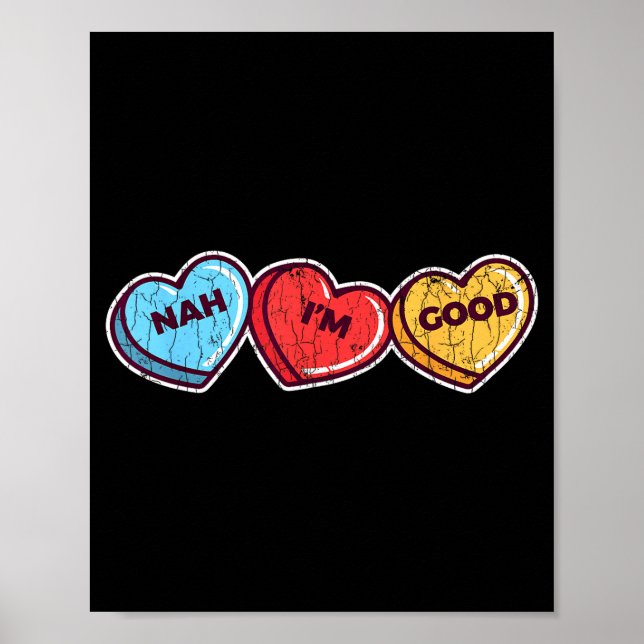 Nah Im Good Sarcastic Anti Valentines Funny Gift  Poster (Framsidan)