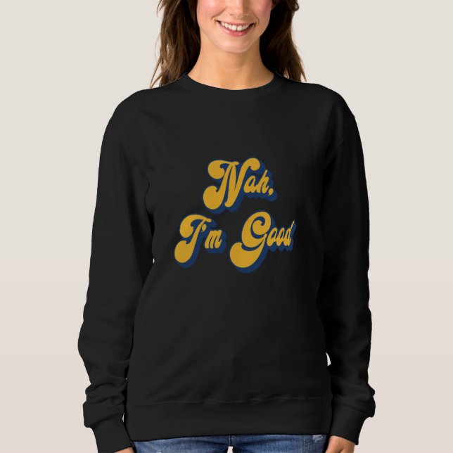 NAH, jag är BRA - Lusj Sarcasm T Shirt (Framsida)