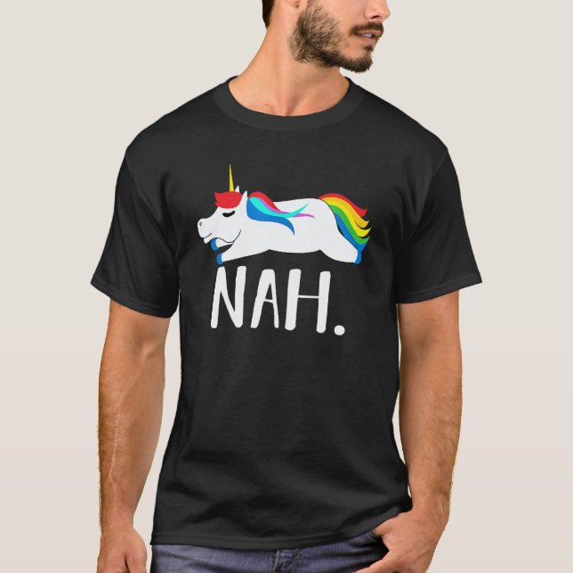 Nah Rainbow Unicorn Nope Not Today T Shirt (Framsida)