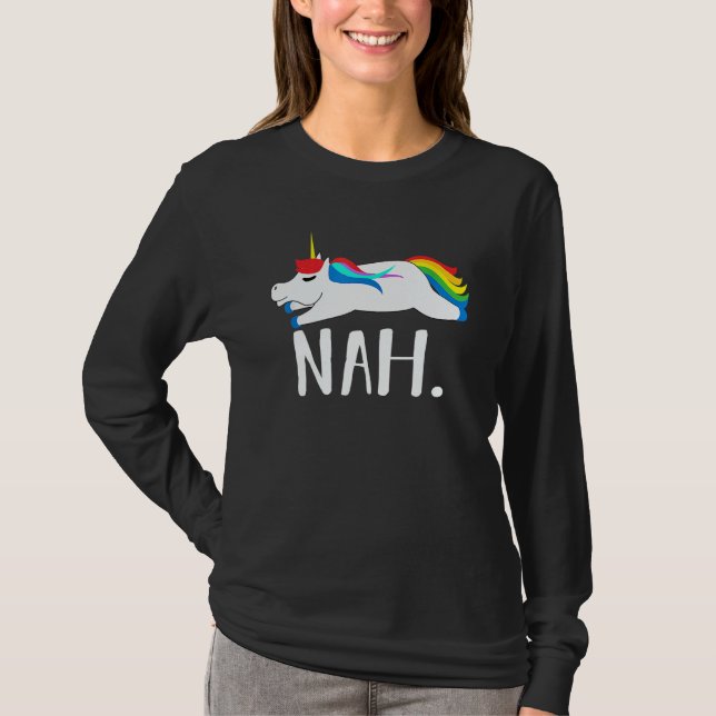 Nah Rainbow Unicorn Nope Not Today T Shirt (Framsida)