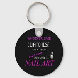 Nail Art är min bästa vänskapsknapp-nyckelkedja Nyckelring