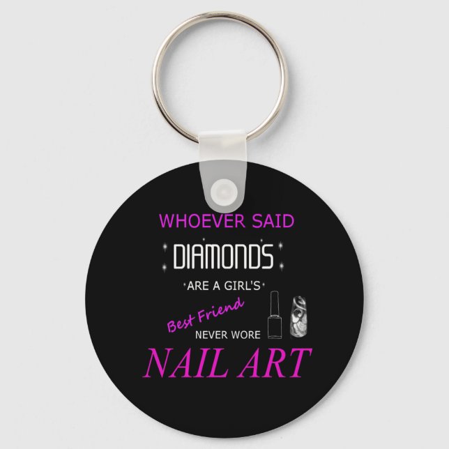 Nail Art är min bästa vänskapsknapp-nyckelkedja Nyckelring (Framsida)