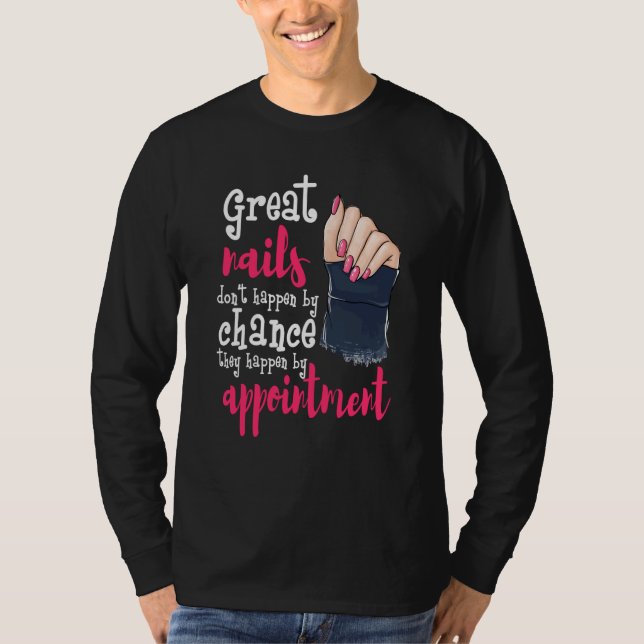 Nail Tech Great Nails Chance Appointment Manicuris T Shirt (Framsida)
