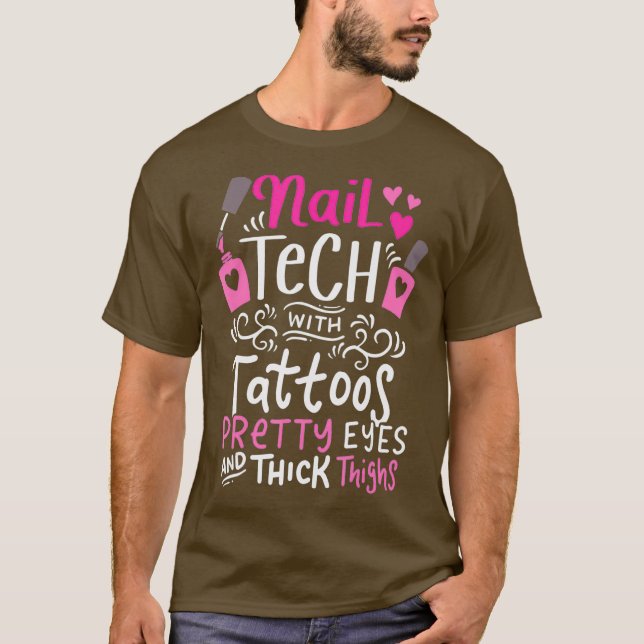 Nail Tech With Tattoos Gift Funny Nail Studio T Shirt (Framsida)