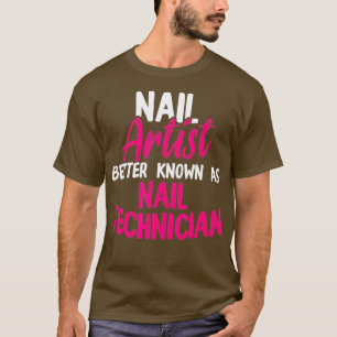 Nail Technician Art Nagel Tech Artist Manicurist T Shirt