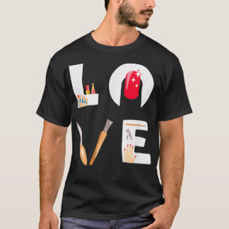 Nail Technician Kärlek Nagel Tech Artist Manicuris T Shirt