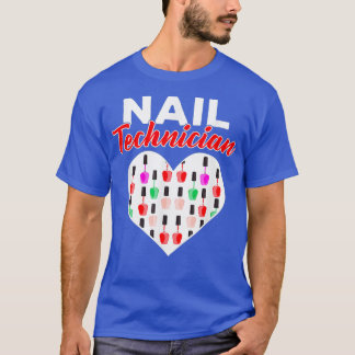 Nail Technician Love Polish Nail Tech Artist DA1 T Shirt