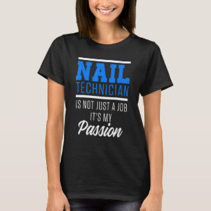 Nail Technician Nagel Tech Artist Manicurist 20 T Shirt