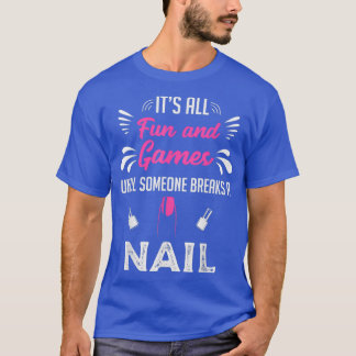 Nail Technician Nagel Tech Artist Manicurist Gift T Shirt