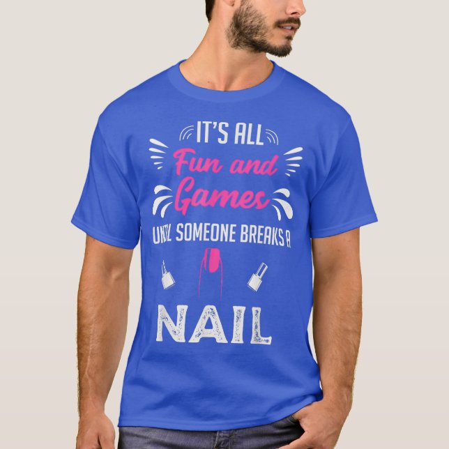 Nail Technician Nagel Tech Artist Manicurist Gift T Shirt (Framsida)