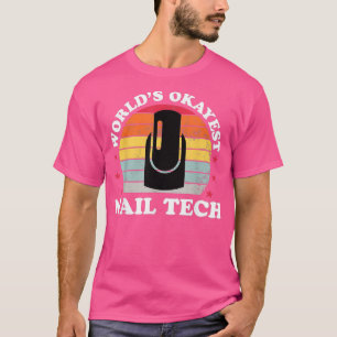 Nail Technician Nagel Tech Artist Manicurist Gift T Shirt