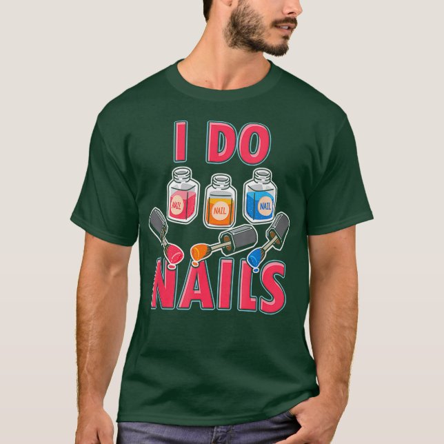 Nail Technician Nail Artist Manicurist I T Shirt (Framsida)