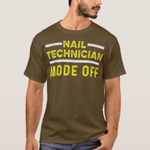 Nail Technician Off Nagel Tech Artist Manikurist T Shirt