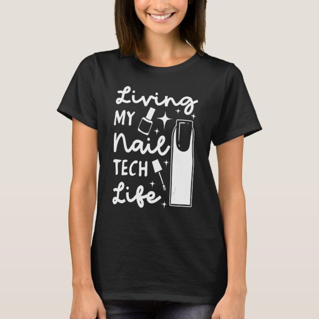 Nail Technician Professionell Manicurists Tech Art T Shirt (Framsida)