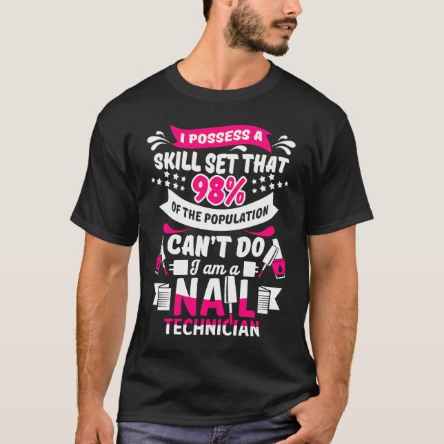 Nail Technician Skill Set Nagel Tech Artist Manicu T Shirt (Framsida)
