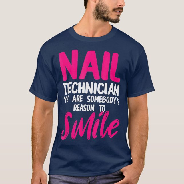Nail Technician Smile Nagel Tech Artist T Shirt (Framsida)