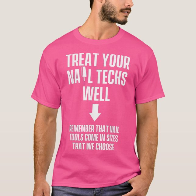 Nail Technician Treat well Nagel Tech Artist T Shirt (Framsida)