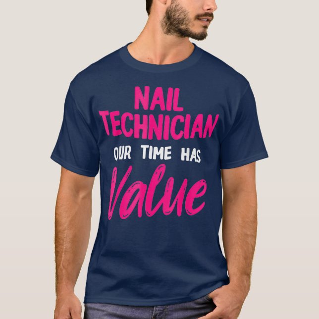 Nail Technician Value Nagel Tech Artist T Shirt (Framsida)