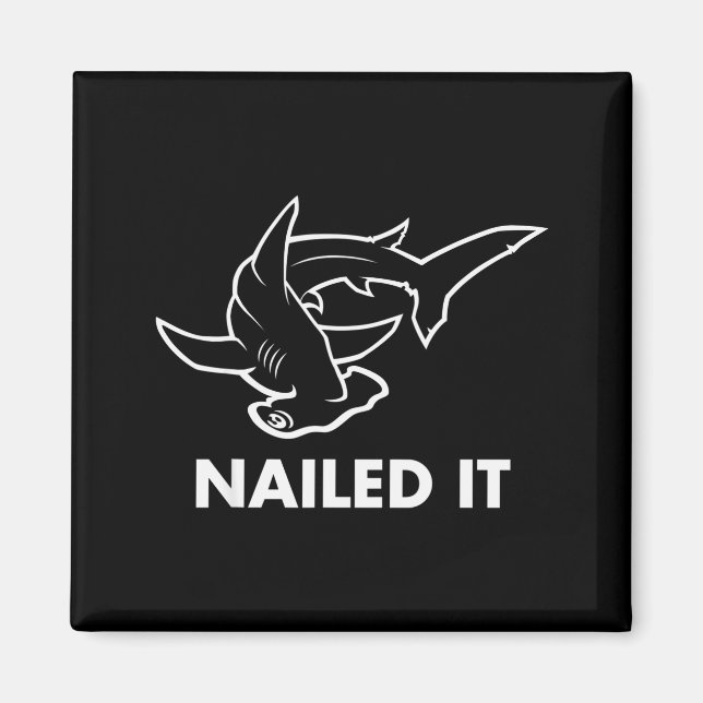 Nailed It - Funny Hammerhead Shark  Magnet (Framsidan)