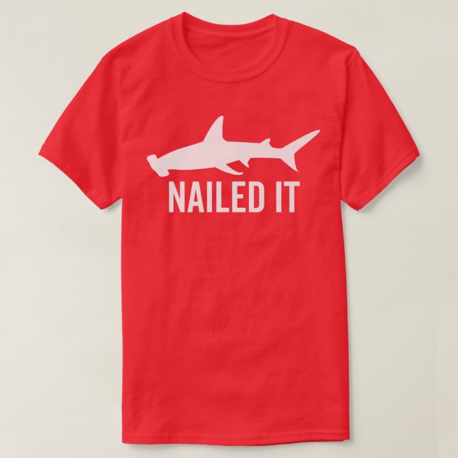 Nailed It Hammerhead Shark Funny Animal Lover Gift T Shirt (Design framsida)