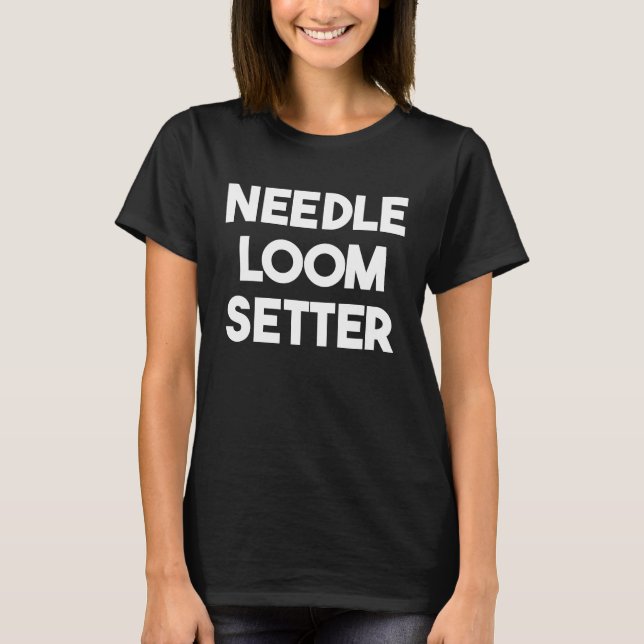 Nål Loom Setter T Shirt (Framsida)