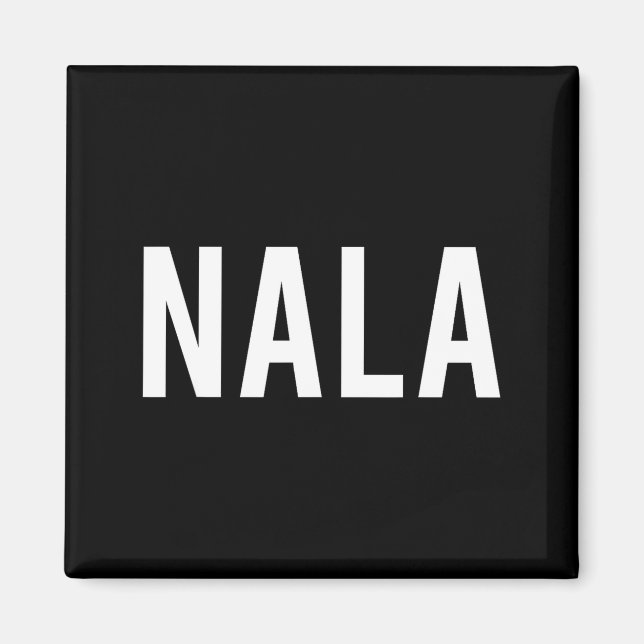 Nala - Cool New Funny Name Fan Gift Tee  Magnet (Framsidan)