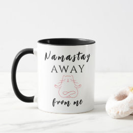 Namastay bort från mig mugg