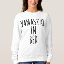 Namast'ay i den roliga Crewneck för säng tröjan